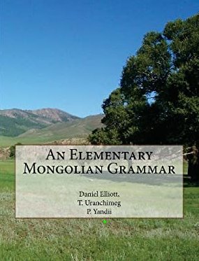 An Elementary Mongolian Grammarby Daniel Elliott