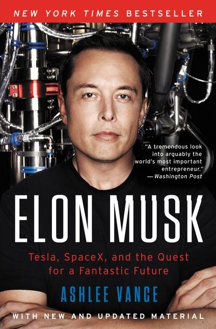 Elon Musk: Tesla, SpaceX, and the Quest for a Fantastic Futureby Ashlee Vance