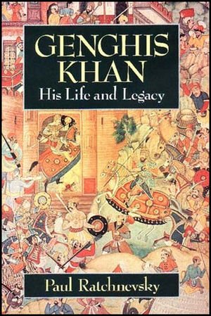 Genghis Khan: His Life and Legacy by Paul Ratchnevsky 