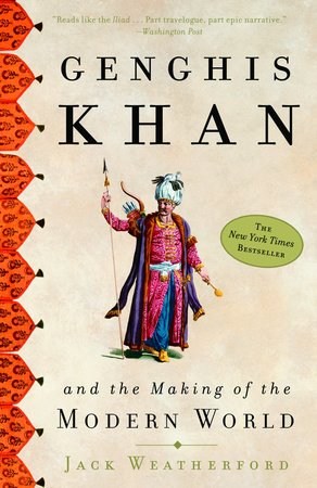 Genghis Khan and the Making of the Modern World by Jack Weatherford