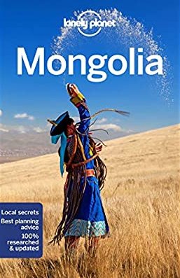 Lonely Planet Mongolia 8 (Travel Guide) by Trent Holden, Adam Karlin, Michael Kohn, Thomas O'Malley, Adam Skolnick