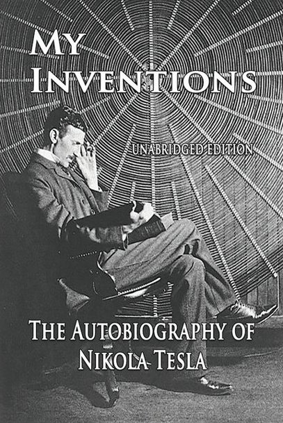 My Inventions: The Autobiography of Nikola TeslaBy Nikola Tesla